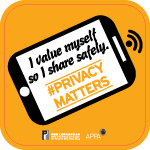 Poster 8: I value myself so I share safely. #PrivacyMatters. Office of the Privacy Commissioner for Personal Data, Hong Kong. APPA.